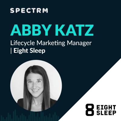 episode Eight Sleep’s Abby Katz on Unlocking Emotional Loyalty artwork