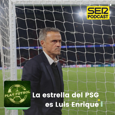 episode La estrella del PSG es Luis Enrique artwork