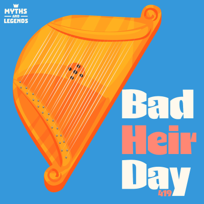 episode 419: Slavic folklore: Bad Heir Day artwork