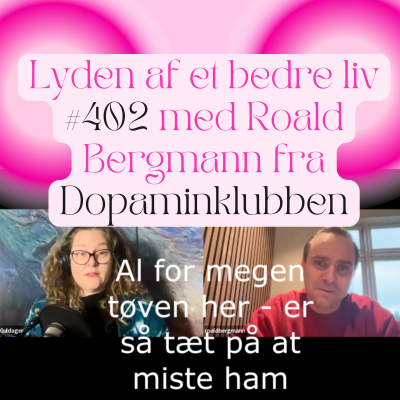 episode #402 - Roald Bergmann - Dopaminklubben - Træk Bare ADHD Kortet Men Gå i Terapi Samtidig - Inkl Interview-takeover - Livet som en Ekspedition artwork