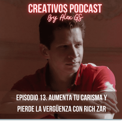 episode #13 Aumentar tu carisma y perder la vergüenza con @rich_zar artwork