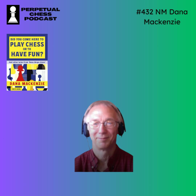 episode EP 432- NM Dana Mackenzie: The 5 Steps to Becoming a Chess Master & Other Chess Stories and Advice artwork