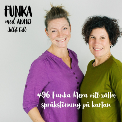 episode #96 Funka Mera vill sätta språkstörning på kartan artwork