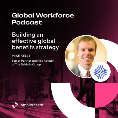 episode Building an effective global benefits strategy with Mike Kelly of Baldwin Group artwork