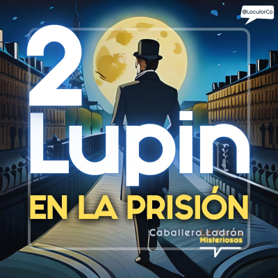 episode Capítulo 2: Arsenio Lupin En La Prisión artwork