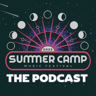 Official Podcast: Summer Camp Music Festival
