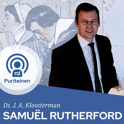 episode Ds. J.A. Kloosterman over Samuël Rutherford artwork
