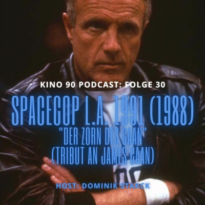 episode Folge 30: Der Zorn des Caan - ALIEN NATION alias SPACECOP L.A. 1991 (James Caan Tribut) artwork