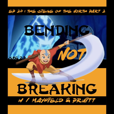 episode The TV Ark Podcast Presents: Bending Not Breaking - Episode 20 : The Siege of the North Part 2 artwork