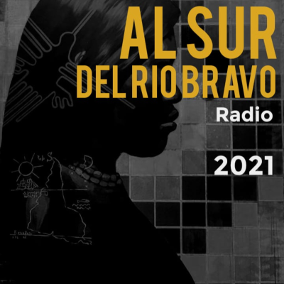 episode # 034 / Al Sur del Río Bravo: noticias, cultura y raíces de nuestra América artwork