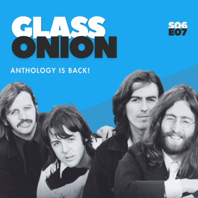 episode S06 E07 - Anthology Is Back! artwork