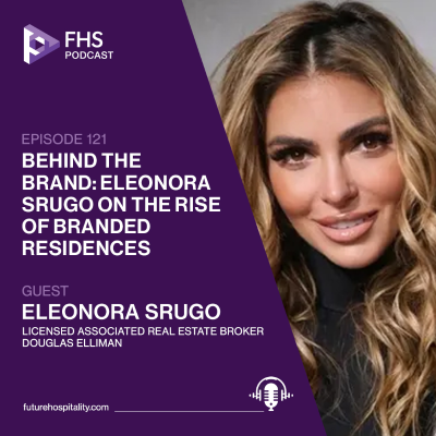 episode Episode 121: Behind the Brand: Eleonora Srugo on the Rise of Branded Residences artwork