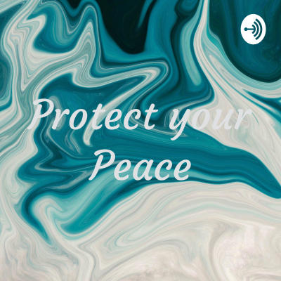 Protect your Peace