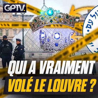episode VOL DU LOUVRE : EST-CE UNE ACTION DU MOSSAD ? UN ÉLÉMENT TROUBLANT APPARAÎT | GPTV artwork