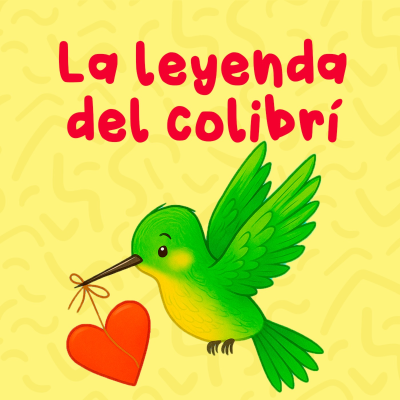 episode La leyenda del colibrí 230 | Cuentos Infantiles | Leyendas y cuentos para niños artwork