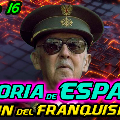 episode T.16 - El final del franquismo [HISTORIA de ESPAÑA] artwork