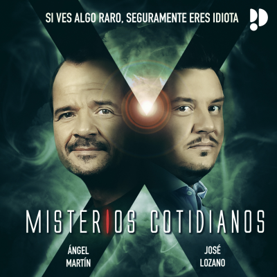 Misterios Cotidianos (Con Ángel Martín y José L - podcast