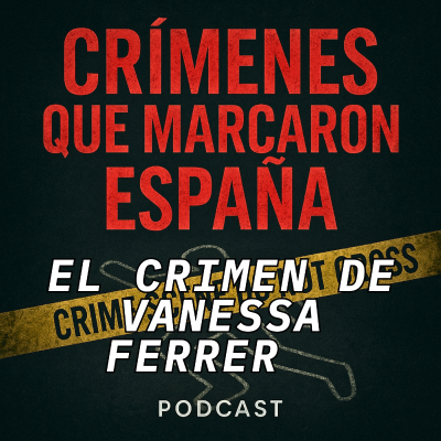 episode Sima de los Borricos. El crimen de Vanessa Ferrer artwork