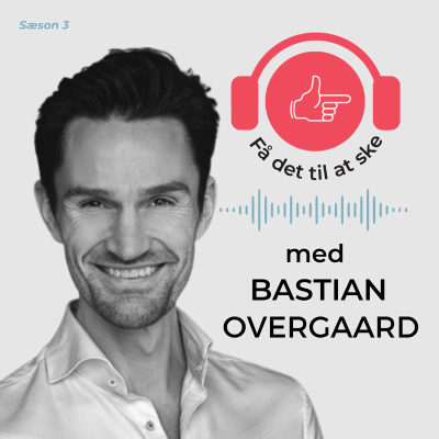 episode #114 Få Det Til At Ske med Bastian Overgaard og stilheden artwork