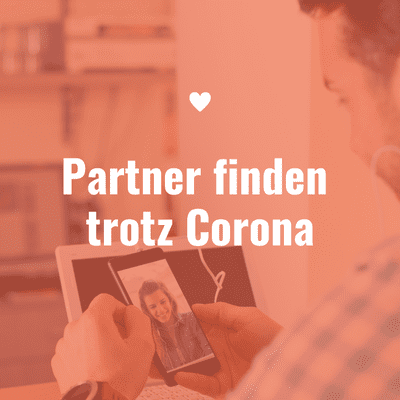 Partner finden trotz Corona