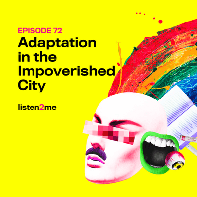 episode E72 · Adaptation in the Impoverished City 🏙️ artwork