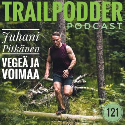 episode TRAILPODDER Podcast 121 - Juhani Pitkänen: Vegeä ja voimaa artwork