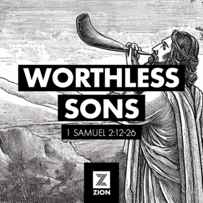 episode Prophet, Priest, & Judge | Worthless Sons,1 Sam 2:12-26 | Week 4 artwork