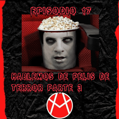 episode Hablemos de pelis de Terror. Parte III artwork