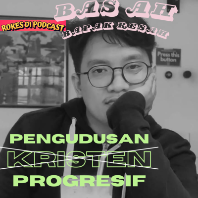 episode Rokes Di Podcast : Bas ah ( Bapak Resah) eps 1 artwork