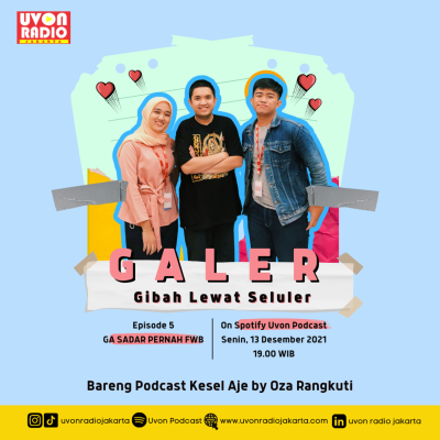 episode GaLer X Podcast Kesel Aje : Ga sadar lagi Fwb-an artwork