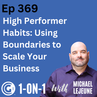 episode Ep 369: High-Performer Habits: How to Use Boundaries to Scale Your Business artwork