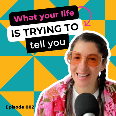 episode EP 002: What Your Life is Trying to Tell You artwork