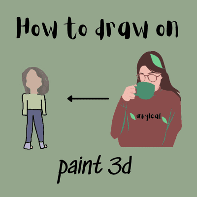 episode how to draw your frist person on paint 3D artwork