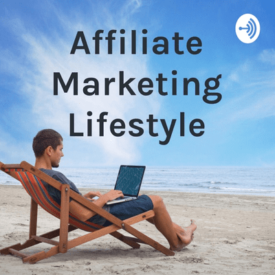 Affiliate Marketing Lifestyle