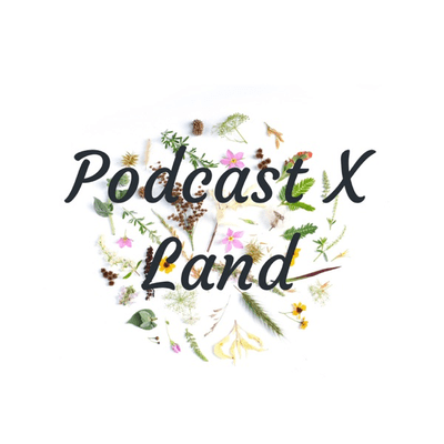 Podcast X Land