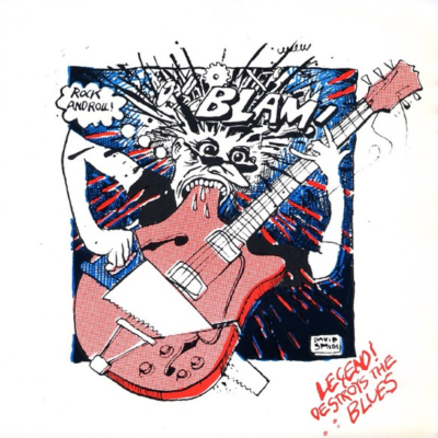 episode CRE010 - THE LEGEND “The Legend Destroys the Blues” b/w “Arrogant Bastards” w/ The Legend/Jerry Thackray/Everett True (The Legend!, journalist, author, professor) artwork