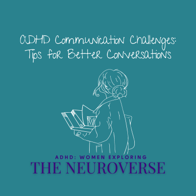 episode ADHD Brain and Communication Challenges: Tips for Having Better Conversations artwork