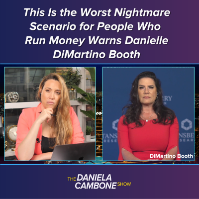 episode This is the Worst Nightmare Scenario for People Who Run Money Warns Danielle DiMartino Booth artwork