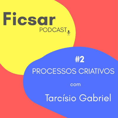 episode #2 Processos Criativos - com Tarcísio Gabriel artwork