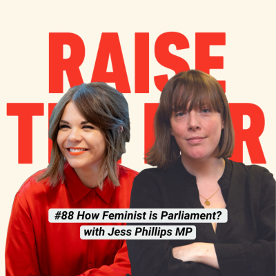 episode EP88 How Feminist is Parliament? with Jess Phillips MP artwork