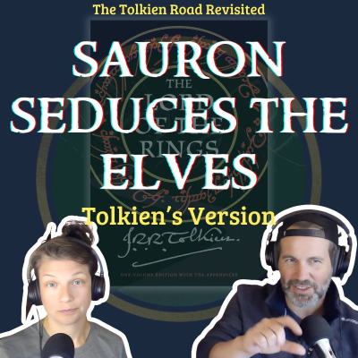 episode REVISITED » Sauron Seduces The Elves » Tolkien's Version artwork