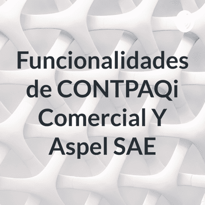 episode Funcionalidades de CONTPAQi comercial y Aspel SAE artwork