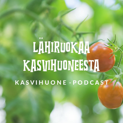 episode Lähiruokaa kasvihuoneesta artwork