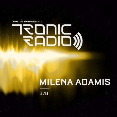 episode Tronic Podcast 676 with Milena Adamis artwork