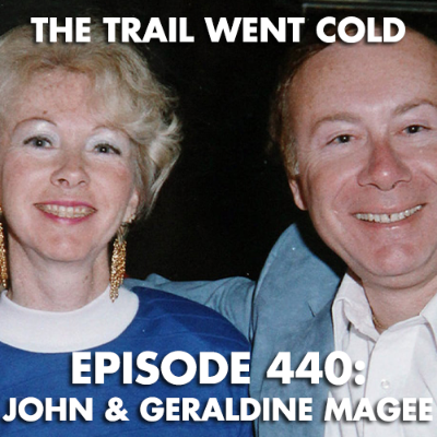 episode The Trail Went Cold - Episode 440 - John & Geraldine Magee artwork