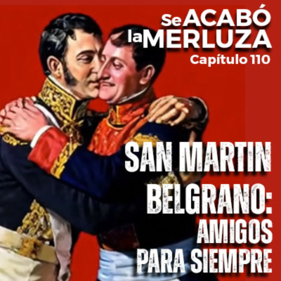 episode San Martín-Belgrano: amigos para siempre artwork