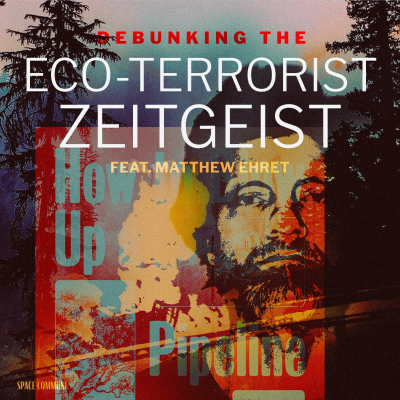 episode Ep 035 Debunking the Eco-Terrorist Zeitgeist (feat. Matthew Ehret) artwork