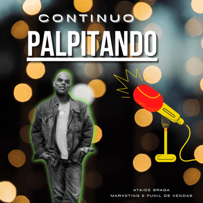 Continuo Palpitando- com Ataide Braga