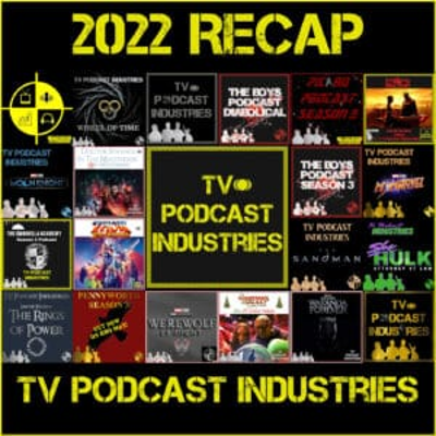 episode 2022 TV and Movie Recap and 2023 Preview from TV Podcast Industries artwork