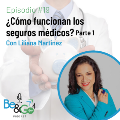 episode 19. ¿Cómo funcionan los seguros médicos? (Parte 1) con Liliana Martinez artwork